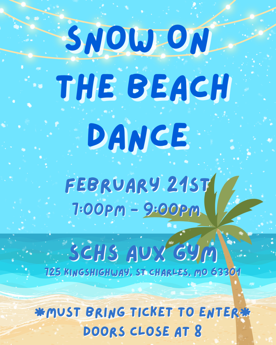 The poster for the dance. It reads "Snow on the Beach Dance, February 21st, 7:00 to 9:00 pm, SCHS Aux Gym. 725 Kingshighway, St. Charles, Mo 63301. Must bring tickets to enter, doors close at 8."